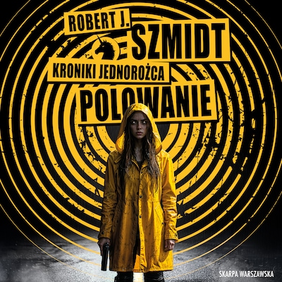Kroniki Jednorożca. Polowanie – okładka audiobooka, autor Robert J. Szmidt