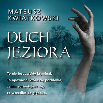 Duch jeziora – okładka audiobooka, autor Mateusz Kwiatkowski