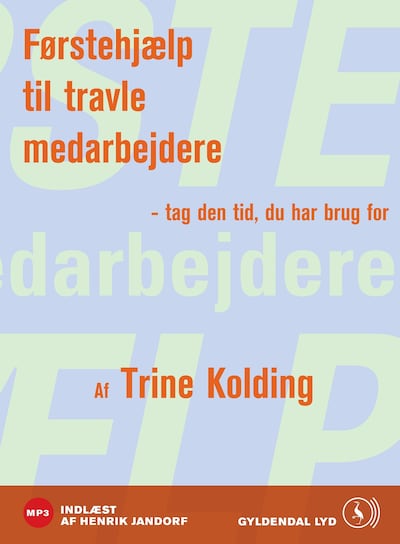 Førstehjælp til travle medarbejdere – omslag til lydbogen af Trine Kolding