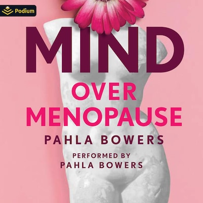 Mind Over Menopause: Lose Weight, Love Your Body, and Embrace Life after 50 with a Powerful New Mindset – omslag til lydbogen af Pahla Bowers