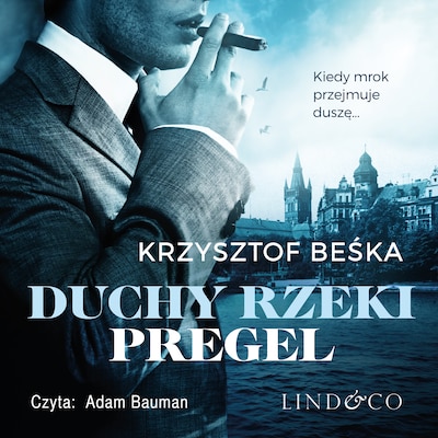 Duchy rzeki Pregel – okładka audiobooka, autor Krzysztof Beśka