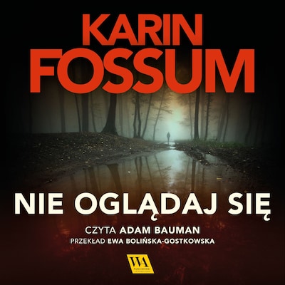 Nie oglądaj się – okładka audiobooka, autor Karin Fossum