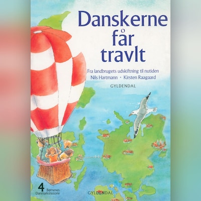 Børnenes Danmarkshistorie 4 - Danskerne får travlt – omslag til lydbogen af Kirsten Raagaard, Nils Hartmann