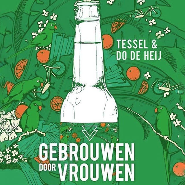 Gebrouwen door vrouwen – omslag van het luisterboek van Do de Heij,Tessel de Heij