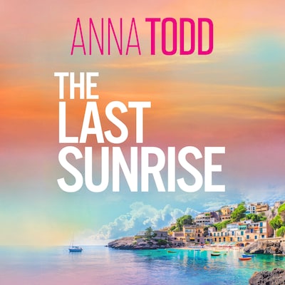 The Last Sunrise – omslag til lydbogen af Anna Todd