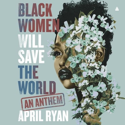 Black Women Will Save the World – omslag van het luisterboek van April Ryan
