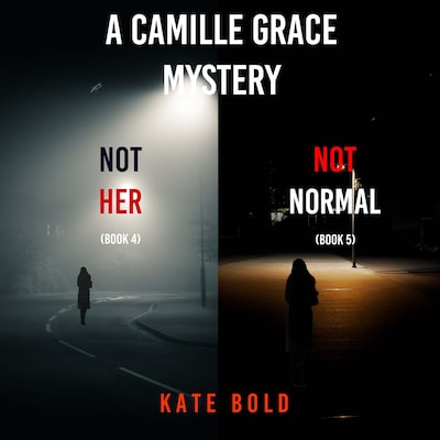 A Camille Grace FBI Suspense Thriller Bundle: Not Her (#4) and Not Normal (#5) – omslag til lydbogen af Kate Bold