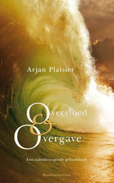 Overvloed en overgave: een caleidoscopisch geloofsboek – omslag van het luisterboek van Arjan Plaisier