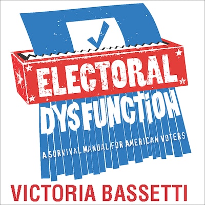 Electoral Dysfunction – omslag til lydbogen af Victoria Bassetti