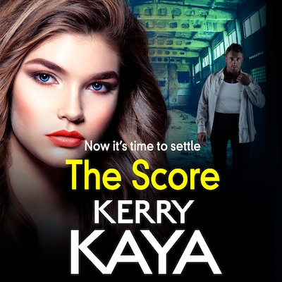The Score - A BRAND NEW gritty, gripping gangland thriller from Kerry Kaya for 2021 (Unabridged)