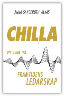 Chilla - din guide till framtidens ledarskap