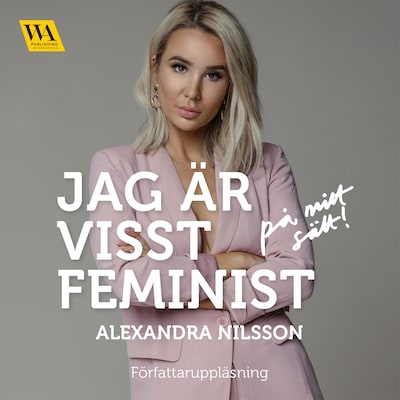 Jag är visst feminist, på mitt sätt