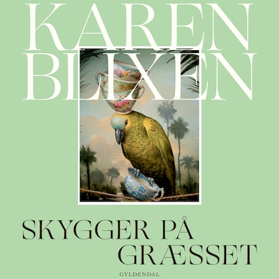 Skygger på græsset – omslag til lydbogen af Karen Blixen