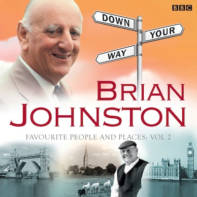 Brian Johnston Down Your Way: Favourite People And Places Vol. 2 – omslag til lydbogen af Brian Johnston