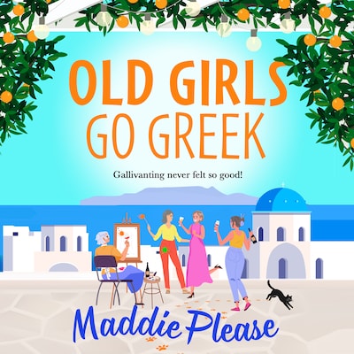 Old Girls Go Greek - A BRAND NEW uplifting, joy-filled read to brighten your year from Maddie Please (Unabridged) – omslag til lydbogen af Maddie Please