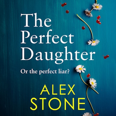 The Perfect Daughter - An absolutely gripping new psychological thriller for 2021 (Unabridged)