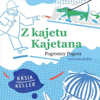 Z kajetu Kajetana. Pogromcy Pogora – okładka audiobooka, autor Kasia Keller