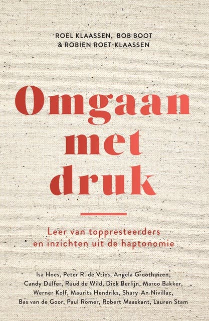 Omgaan met druk: Leer van toppresteerders en inzichten uit de haptonomie – omslag van het luisterboek van Bob Boot,Robien Roet-Klaassen,Roel Klaassen