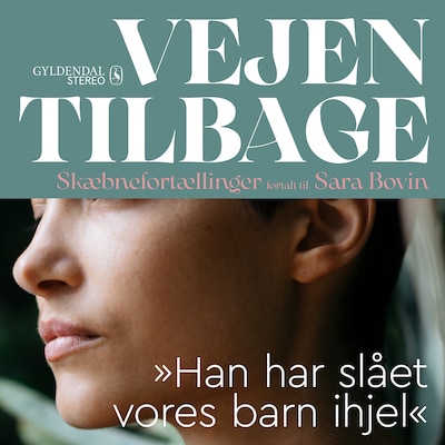 Vejen tilbage - "Han har slået vores barn ihjel" – omslag til lydbogen af Sara Bovin