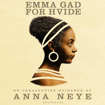 Emma Gad for hvide – omslag til lydbogen af Anna Neye