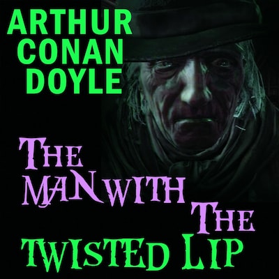 The Man with the Twisted Lip