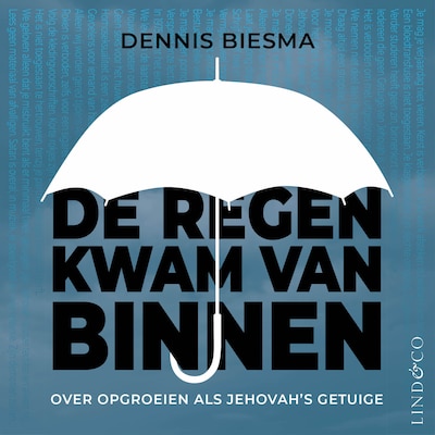 De regen kwam van binnen - Opgroeien als Jehovah's getuige