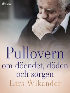 Pullovern : om döendet, döden och sorgen – omslag till ljudboken av Lars Wikander