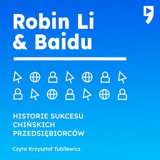 Robin Li i Baidu. Biznesowa i życiowa biografia – okładka audiobooka, autor Guo Hongwen