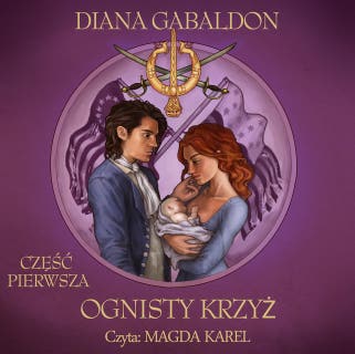 Ognisty krzyż cz.1 – okładka audiobooka, autor Diana Gabaldon