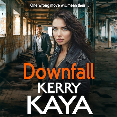 Downfall - A criminally good gangland thriller from bestselling author Kerry Kaya for 2024 (Unabridged)