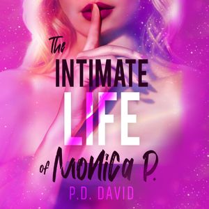 The intimate life of Monica P. – okładka audiobooka, autor P. D. David