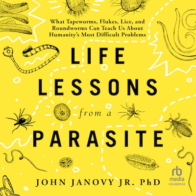 Life Lessons from a Parasite – omslag til lydbogen af John Janovy Jr.