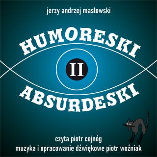 HUMORESKI ABSURDESKI II – okładka audiobooka, autor Jerzy Andrzej Masłowski