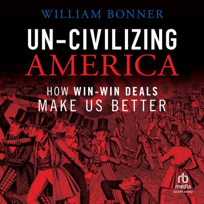 Un-Civilizing America – omslag til lydbogen af William Bonner