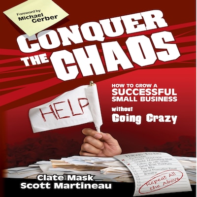 Conquer the Chaos – omslag til lydbogen af Michael E. Gerber, Scott Martineau, Clate Mask