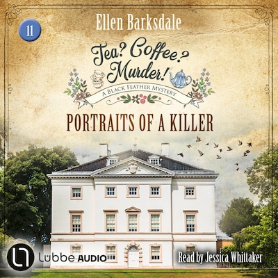 Portraits of a Killer - Tea? Coffee? Murder!, Episode 11 (Unabridged)