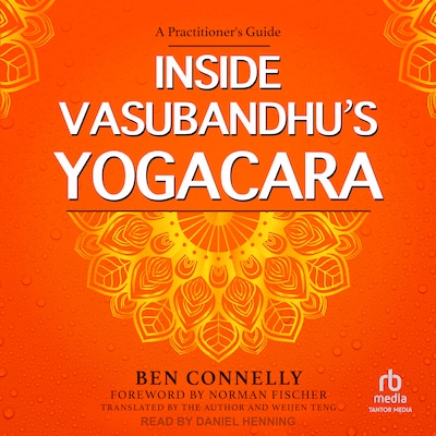 Inside Vasubandhu's Yogacara – omslag til lydbogen af Ben Connelly