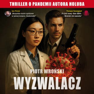 Wyzwalacz: Thriller o pandemii autora Holuba – okładka audiobooka, autor Piotr Wroński
