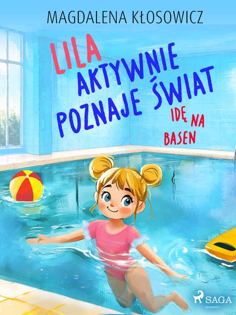 Lila aktywnie poznaje świat – Idę na basen – okładka audiobooka, autor Magdalena Kłosowicz