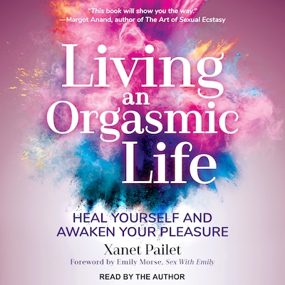 Living An Orgasmic Life – omslag til lydbogen af Xanet Pailet