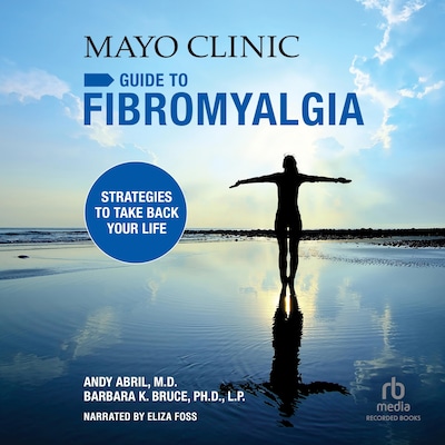 Mayo Clinic Guide to Fibromyalgia – omslag til lydbogen af Andy Abril, Barbara K. Bruce