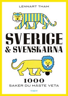 Sverige & svenskarna : 1000 saker du måste veta