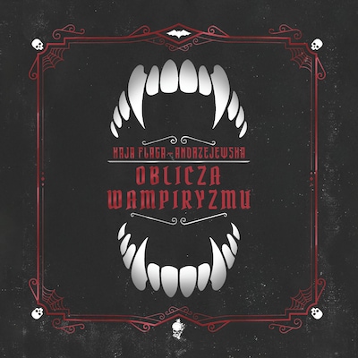 Oblicza wampiryzmu – okładka audiobooka, autor Kaja Flaga-Andrzejewska