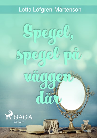 Spegel, spegel på väggen där