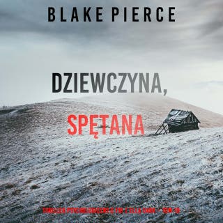 Dziewczyna, spętana (Thriller psychologiczny o FBI z Ellą Dark – Tom 19) – okładka audiobooka, autor Blake Pierce