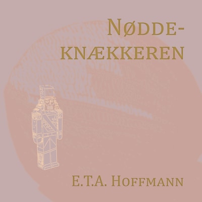 Nøddeknækkeren – omslag til lydbogen af E.T.A. Hoffmann