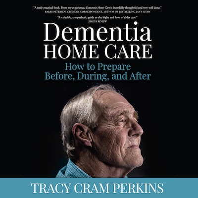 Dementia Home Care – omslag til lydbogen af Tracy Cram Perkins