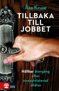Kruse, Åsa/Tillbaka till jobbet E-bok : Hållbar återgång efter stressrelate – omslag till ljudboken av Åsa Kruse