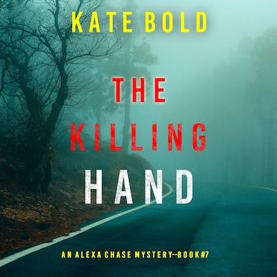 The Killing Hand (An Alexa Chase Suspense Thriller—Book 7) – omslag til lydbogen af Kate Bold