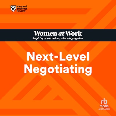 Next-Level Negotiating – omslag til lydbogen af HARVARD BUSINESS REVIEW